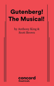 Title: Gutenberg! the Musical!, Author: Anthony King