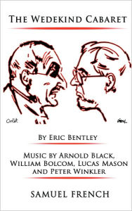 Title: The Wedekind Cabaret, Author: Eric Bentley