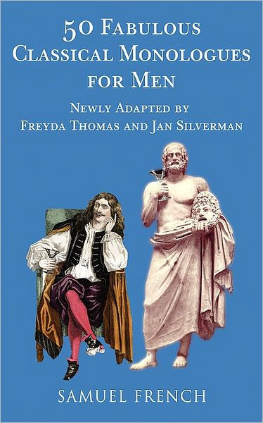 50 Fabulous Classical Monologues For Men By Freyda Thomas Jan Silverman Paperback Barnes