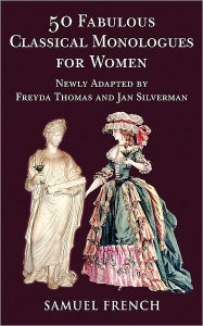 Title: 50 Fabulous Classical Monologues for Women, Author: Freyda Thomas