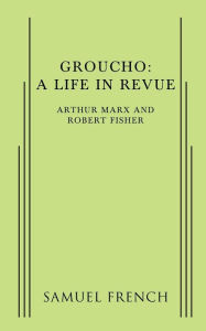 Title: Groucho: A Life in Revue, Author: Arthur Marx