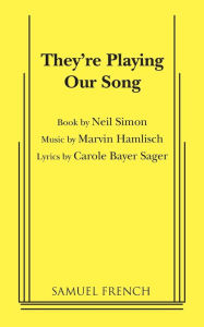 Title: They're Playing Our Song, Author: Neil Simon