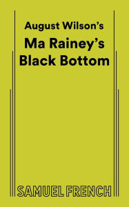 Title: Ma Rainey's Black Bottom, Author: August Wilson