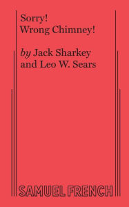 Title: Sorry! Wrong Chimney!, Author: Jack Sharkey