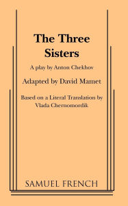 Title: The Three Sisters, Author: Anton Pavlovich Chekhov