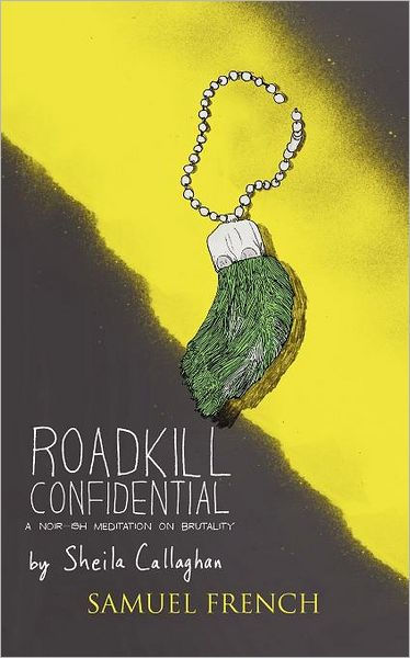 Roadkill Confidential By Sheila Callaghan Paperback Barnes And Noble®