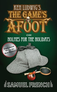 Title: The Game's Afoot; Or Holmes for the Holidays (Ludwig), Author: Ken Ludwig