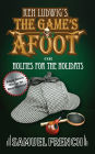 The Game's Afoot; Or Holmes for the Holidays (Ludwig)