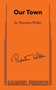 Title: Our Town, Author: Thornton Wilder