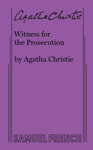 Witness for the Prosecution: A Play in Three Acts