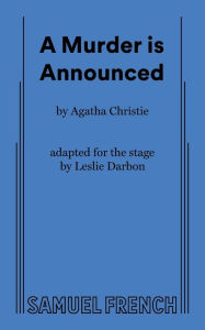 Title: A Murder Is Announced: A Play, Author: Agatha Christie