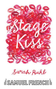 Title: Stage Kiss, Author: Sarah Ruhl