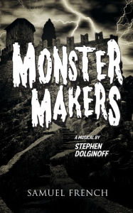 Title: Monster Makers, Author: Stephen Dolginoff