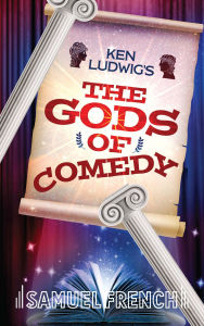 Title: Ken Ludwig's The Gods of Comedy, Author: Ken Ludwig