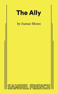 Title: The Ally, Author: Itamar Moses