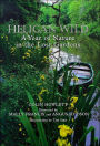 Heligan Wild: A Year of Nature in the Lost Gardens