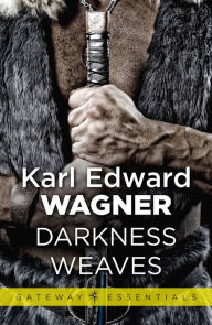 Title: Darkness Weaves, Author: Karl Edward Wagner