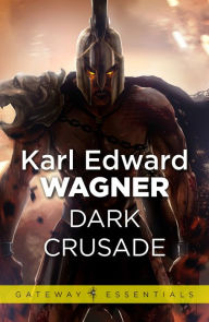 Title: Dark Crusade, Author: Karl Edward Wagner