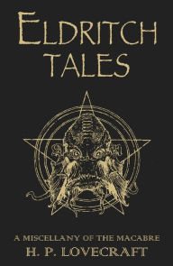 Eldritch Tales: A Miscellany of the Macabre