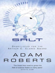 Title: Salt, Author: Adam Roberts