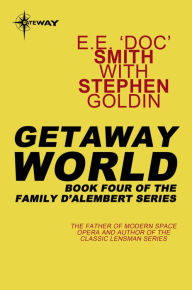 Title: Getaway World: Family d'Alembert Book 4, Author: E.E. 'Doc' Smith
