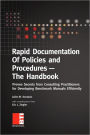 Rapid Documentation of Policies and Procedures - The Handbook: Proven Secrets from Consulting Practitioners for Developing Benchmark Manuals Efficiently