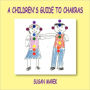 A Children's Guide To Chakras