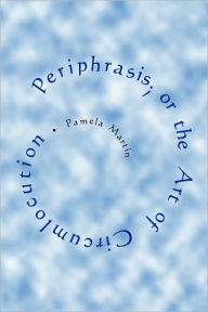 Periphrasis; Or The Art Of Circumlocution