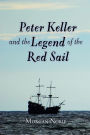 Peter Keller And The Legend Of The Red Sail