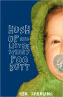 Hush Up And Listen Stinky Poo Butt