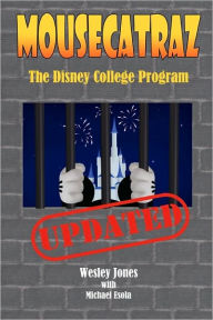 Title: Mousecatraz: The Disney College Program, Author: Wesley Jones