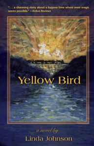 Title: Yellow Bird, Author: Linda Johnson