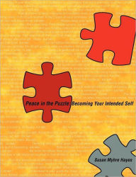 Title: Peace in the Puzzle: Becoming Your Intended Self, Author: Susan Myhre Hayes