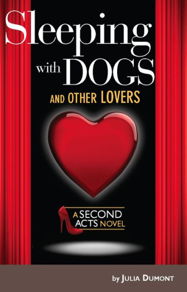 Sleeping With Dogs and Other Lovers: A Second Acts Novel