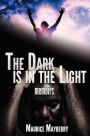 The Dark Is in the Light: Memoirs