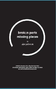 Title: Broken Parts Missing Pieces, Author: Don Johnson