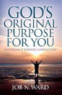 God's Original Purpose For You