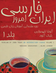 Title: Persian of Iran Today, Volume 1 / Edition 2, Author: Anousha Shahsavari