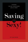 Saving is Sexy!