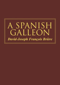 Title: A Spanish Galleon, Author: David-Joseph Franïois Briïre