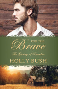Title: For the Brave, Author: Holly Bush