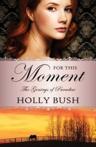 Title: For This Moment, Author: Holly Bush