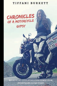 Title: Chronicles of a Motorcycle Gypsy: The 49 States Tour, Author: Tiffani Burkett