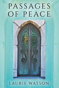 Title: Passages of Peace, Author: Laurie Watson