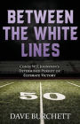Between the White Lines: Coach W.T. Johnston's Determined Pursuit of Ultimate Victory