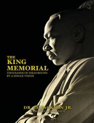 Title: The King Memorial: Thousands of ideas bound by a single vision, Author: Ed Jackson Jr.