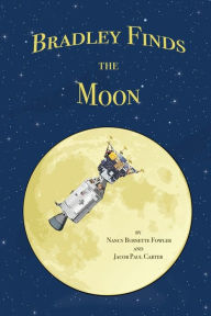 Title: Bradley Finds the Moon, Author: Nancy Burnette Fowler