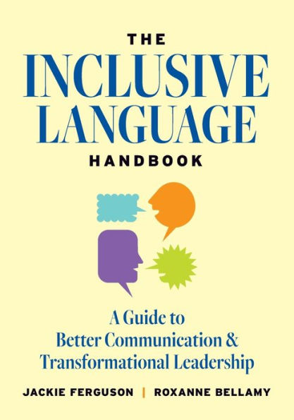 The Inclusive Language Handbook: A Guide To Better Communication And ...