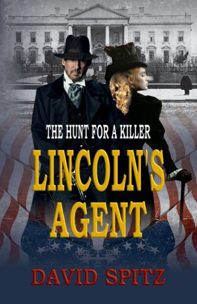 Lincoln's Agent: The Hunt for a Killer