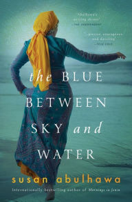 Title: The Blue Between Sky and Water, Author: Susan Abulhawa